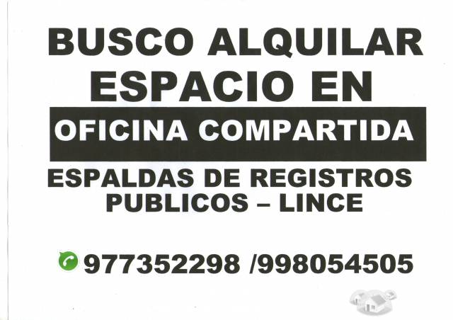 BUSCO ALQUILAR ESPACIO DE OFICINA COMPARTIDA EN LINCE
